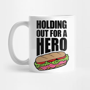 Holding Out For A Hero Mug